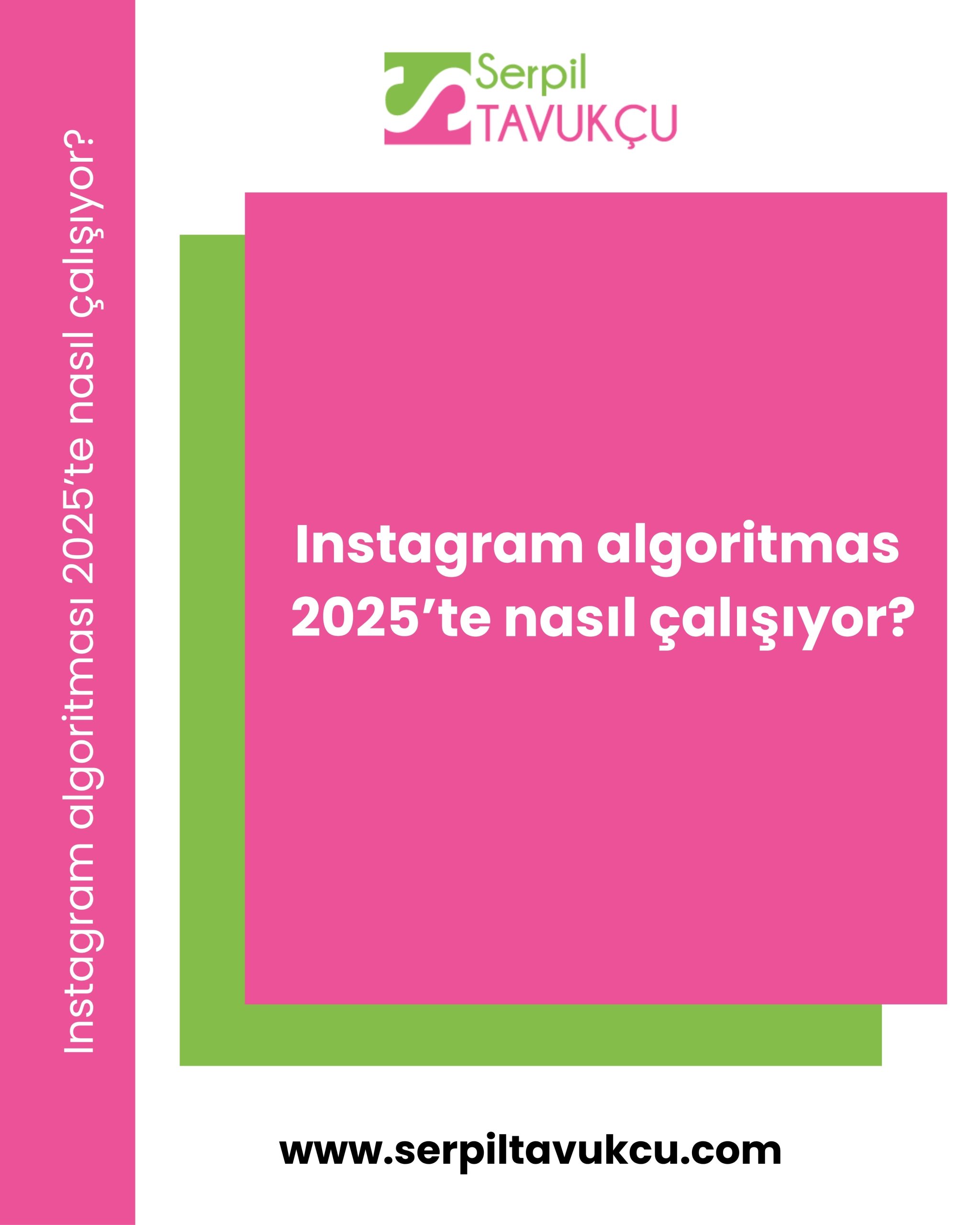 Instagram algoritması 2025’te nasıl çalışıyor?